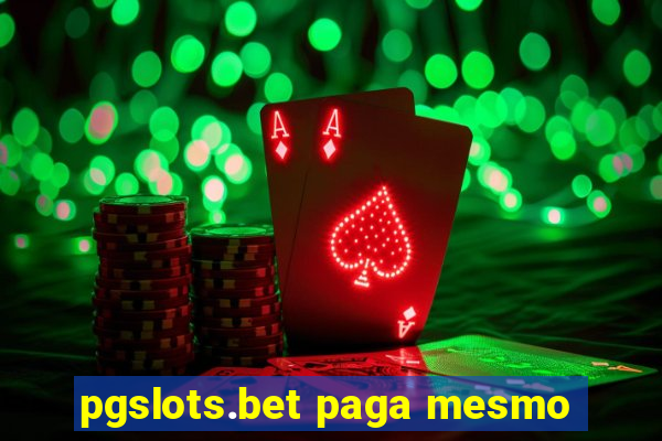 pgslots.bet paga mesmo